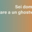 Sei domande da fare a un ghostwriter